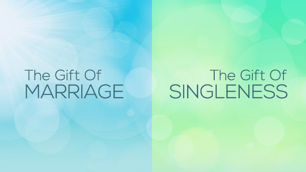 Gift of Singleness, Gift of Marriage
